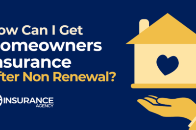 What to Do When Your Home Insurance Policy Is Non-Renewed